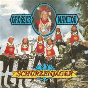 Zillertaler Schürzenjäger - Großer Manitou
