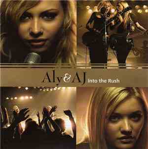 Aly & AJ - Into The Rush