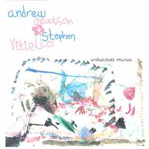 Andrew Deutsch + Stephen Vitiello - Inductive Music