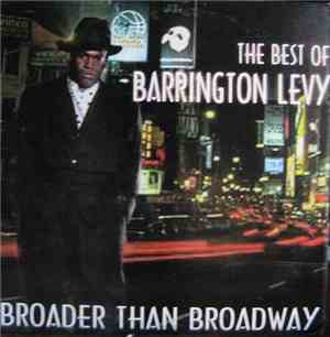Barrington Levy - Broader Than Broadway - The Best Of Barrington Levy