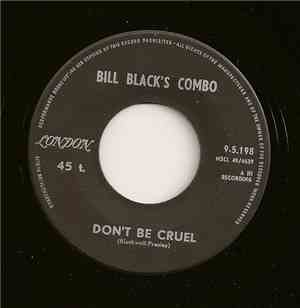 Bill Black's Combo - Don't Be Cruel / Rollin'