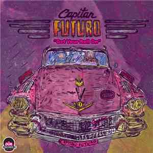 Capitan Futuro - Get Your Roll On