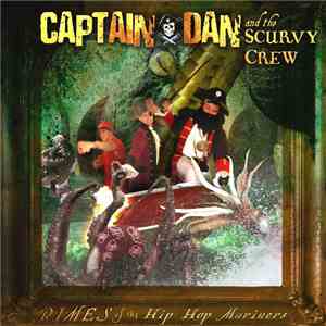 Captain Dan And The Scurvy Crew - Rimes Of The Hip Hop Mariners