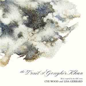 Cye Wood And  Lisa Gerrard - The Trail Of Genghis Khan