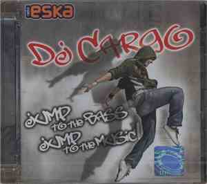DJ Cargo - Jump To The Bass, Jump To The Music