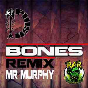 Dphish - Bones (Mr Murphy Remix)