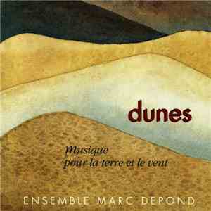 Ensemble Marc Depond - Dunes (Musique Pour La Terre Et Le Vent)