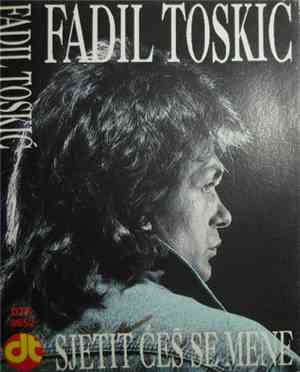 Fadil Toskić - Sjetit Ćeš Se Mene