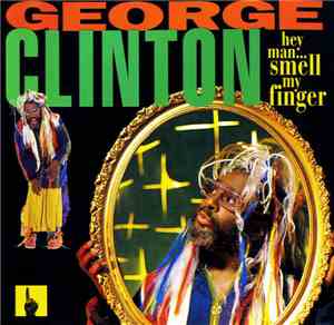 George Clinton - Hey Man ... Smell My Finger