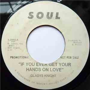Gladys Knight - If You Ever Get Your Hands On Love / Pieces Of My Broken He ...