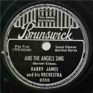 Harry James And His Orchestra - And The Angels Sing / Got No Time
