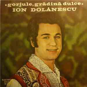 Ion Dolănescu - Gorjule, Grădina Dulce