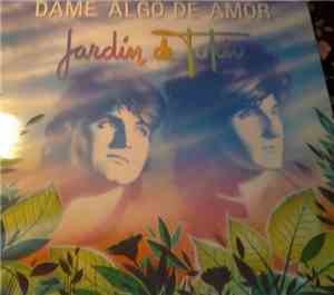 Jardin de Tokio - Dame Algo de Amor