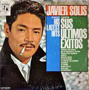 Javier Solís - His Latest Hits - Canta Sus Ultimos Exitos