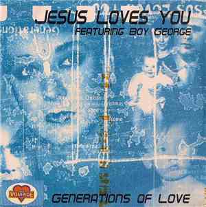 Jesus Loves You Featuring Boy George - Generations Of Love