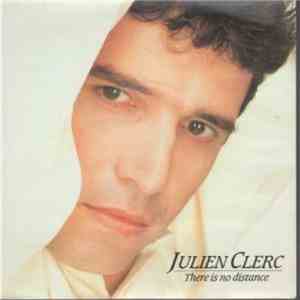 Julien Clerc - There Is No Distance