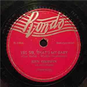 Ken Griffin At The Organ - Yes Sir, That's My Baby / Love Was The Cause Of  ...