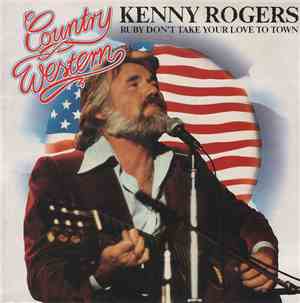 Kenny Rogers - Ruby Don't Take Your Love To Town