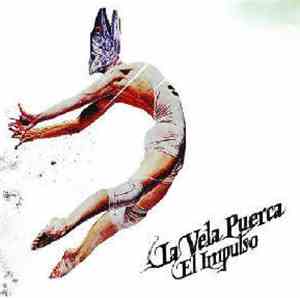 La Vela Puerca - El Impulso