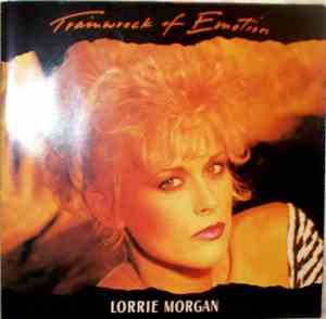 Lorrie Morgan - Trainwreck Of Emotion