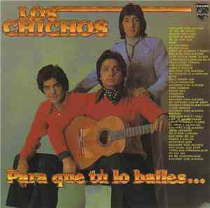 Los Chichos - Para Que Tu Lo Bailes...