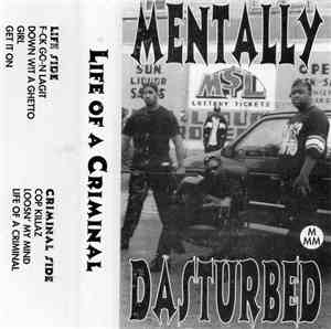 Mentally Dasturbed - Life Of A Criminal
