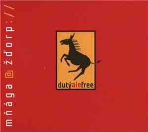 Mňága A Žďorp - Dutý, Ale Free