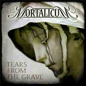 Mortalicum - Tears From The Grave