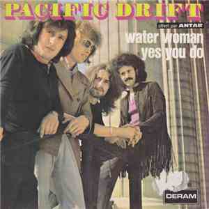 Pacific Drift - Water Woman / Yes You Do