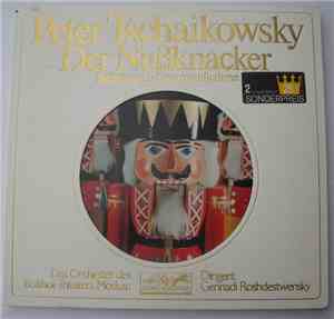 Peter Tschaikowsky, Das Orchester Des Bolschoi-Theaters Moskau, Gennadij Rozdestwenskij - Der Nußknacker Ballett Op. 71 - Gesamtaufnahme