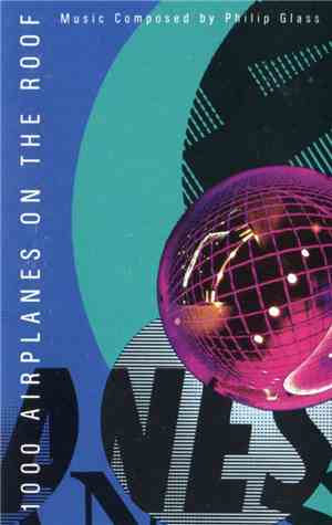 Philip Glass - 1000 Airplanes On The Roof