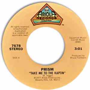 Prism  - Take Me To The Kaptin / I Ain't Lookin' Anymore