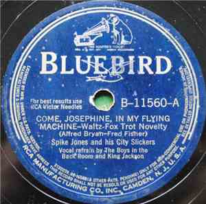 Spike Jones And His City Slickers - Come, Josephine, In My Flying Machine / ...