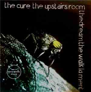 The Cure - The Upstairs Room / The Dream / The Walk / Lament