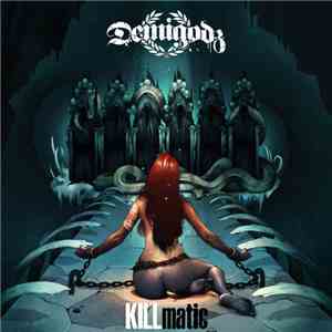 The Demigodz - KILLmatic