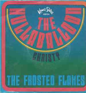 The Frosted Flakes - The Hullaballoon / Christy