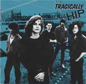 The Tragically Hip - The Tragically Hip
