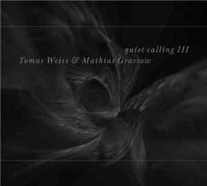 Tomas Weiss & Mathias Grassow - Quiet Calling III