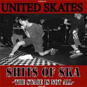 United Skates - Shits Of Ska -The Stage Is Not All-