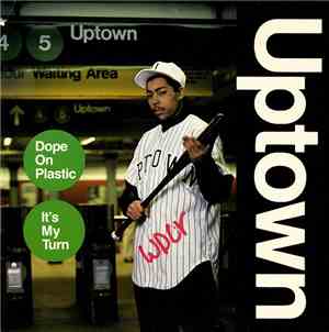Uptown  - Dope On Plastic / It's My Turn