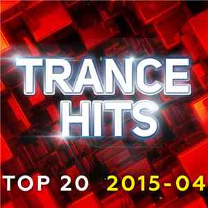 Various - Trance Hits Top 20 (2015-04)