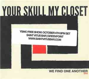 Your Skull My Closet - We Find One Another: EP3