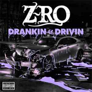 Z-Ro - Drankin & Drivin
