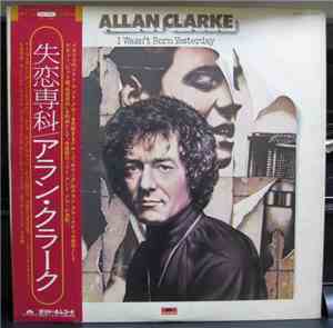 Allan Clarke - I Wasn't Born Yesterday
