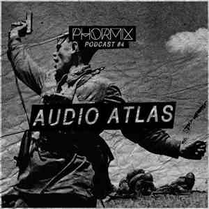 Audio Atlas - Phormix Mix 004