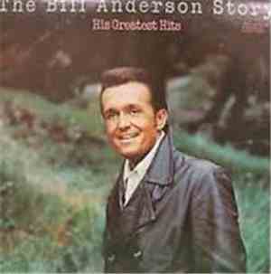 Bill Anderson - The Bill Anderson Story: His Greatest Hits