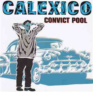 Calexico - Convict Pool