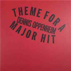 Dennis Oppenheim - Theme For A Major Hit