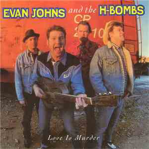 Evan Johns And The H-Bombs - Love Is Murder