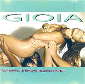 Gioia - Your Love Is Lifting Me (Higher & Higher)